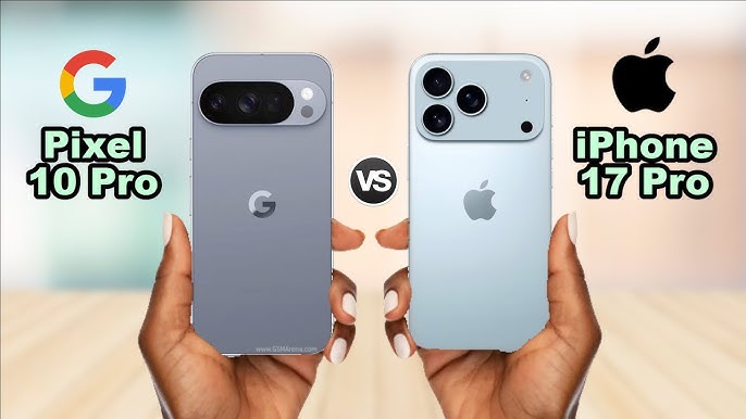 Google Pixel 10 vs iPhone 17: Full Comparison